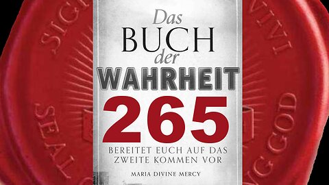 Kreuzzug des Gebets (10): Das Tragen der Flamme Deiner Liebe (Buch der Wahrheit Nr 265)