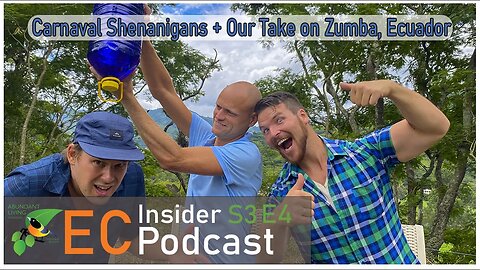 Ecuador Insider Podcast S3 E4 | Carnaval Shenanigans + Our Take On Zumba, Ecuador