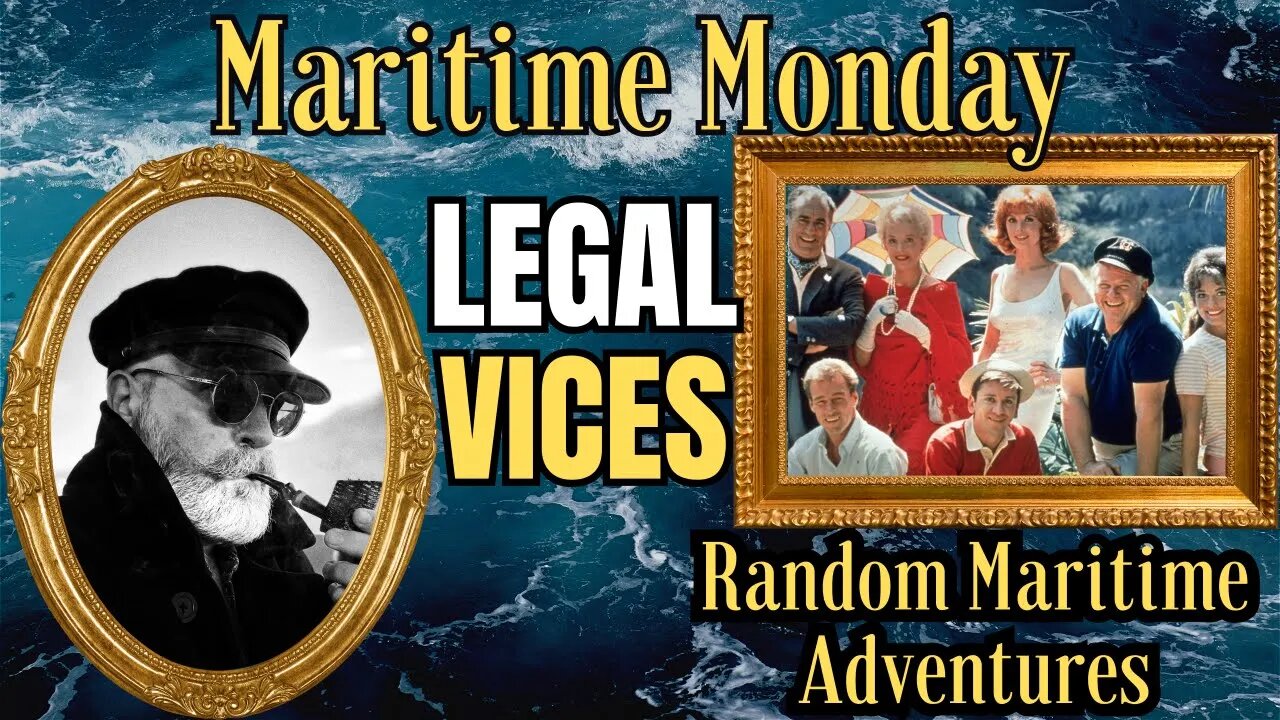 MARITIME MONDAY: Random Maritime Adventures