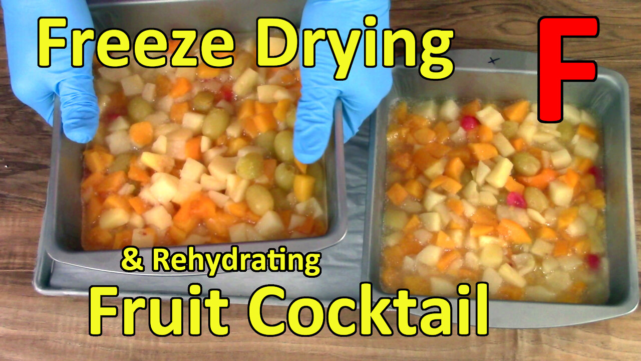 Freeze Drying & Rehydrating Fruit Cocktail