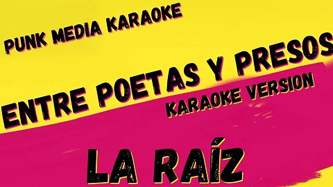 LA RAÍZ ✴ ENTRE POETAS Y PRESOS ✴ KARAOKE INSTRUMENTAL ✴ PMK