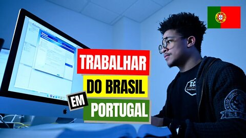 Como conseguir um emprego em Portugal estando no Brasil 2022?