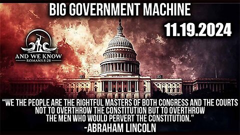 And We Know 11.19.24: Big GOV MACHINE, National EMERGENCY coming? MSM playing NICE>