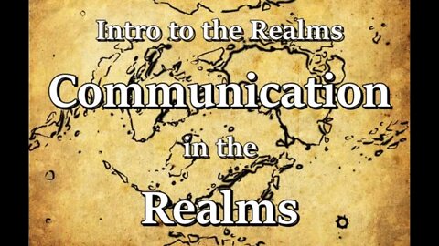 Intro to the Realms - S2E1 - Communication In the Realms