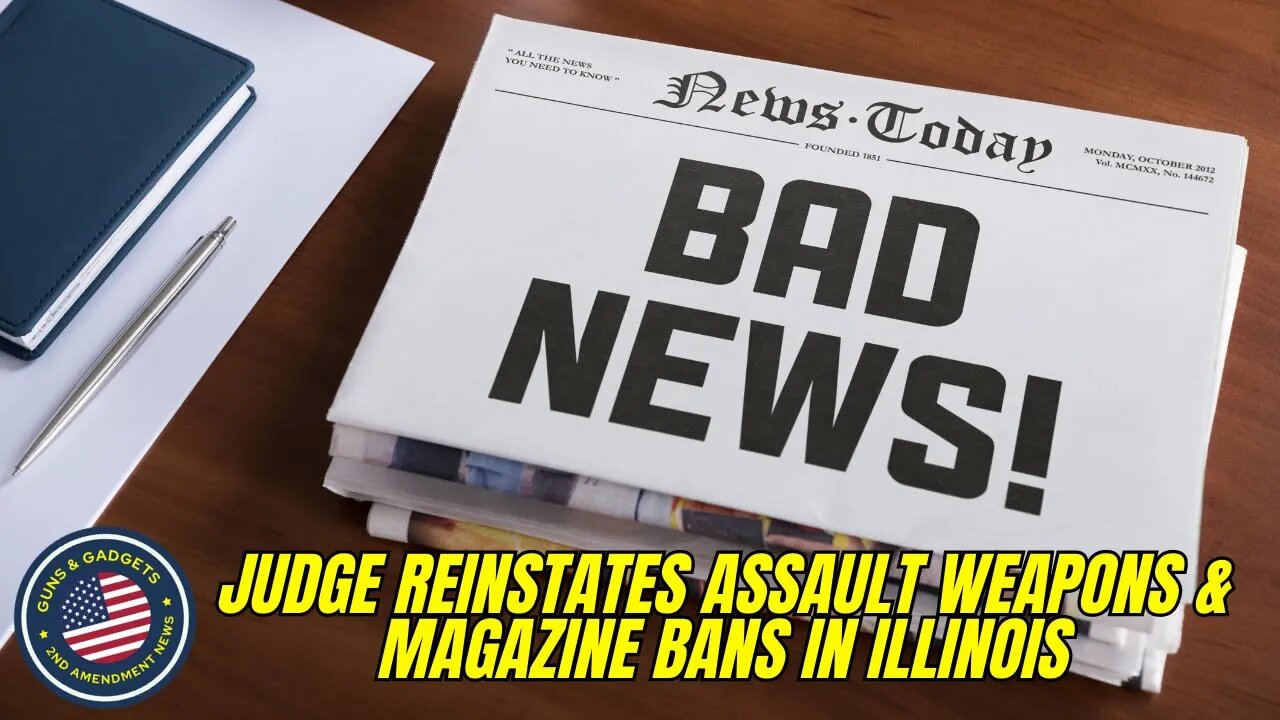 BREAKING! Illinois Assault Weapon & Magazine Ban Are Back In Effect