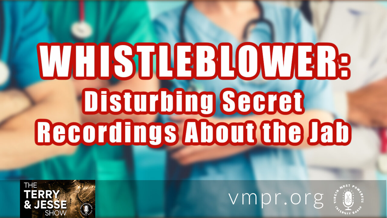 29 Sep 21, T&J: Whistleblower: Disturbing Secret Recordings About the Jab