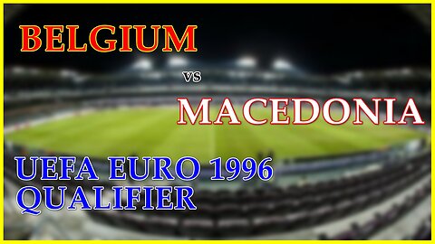 Belgium vs Macedonia (UEFA EURO 1996 Qualifier)