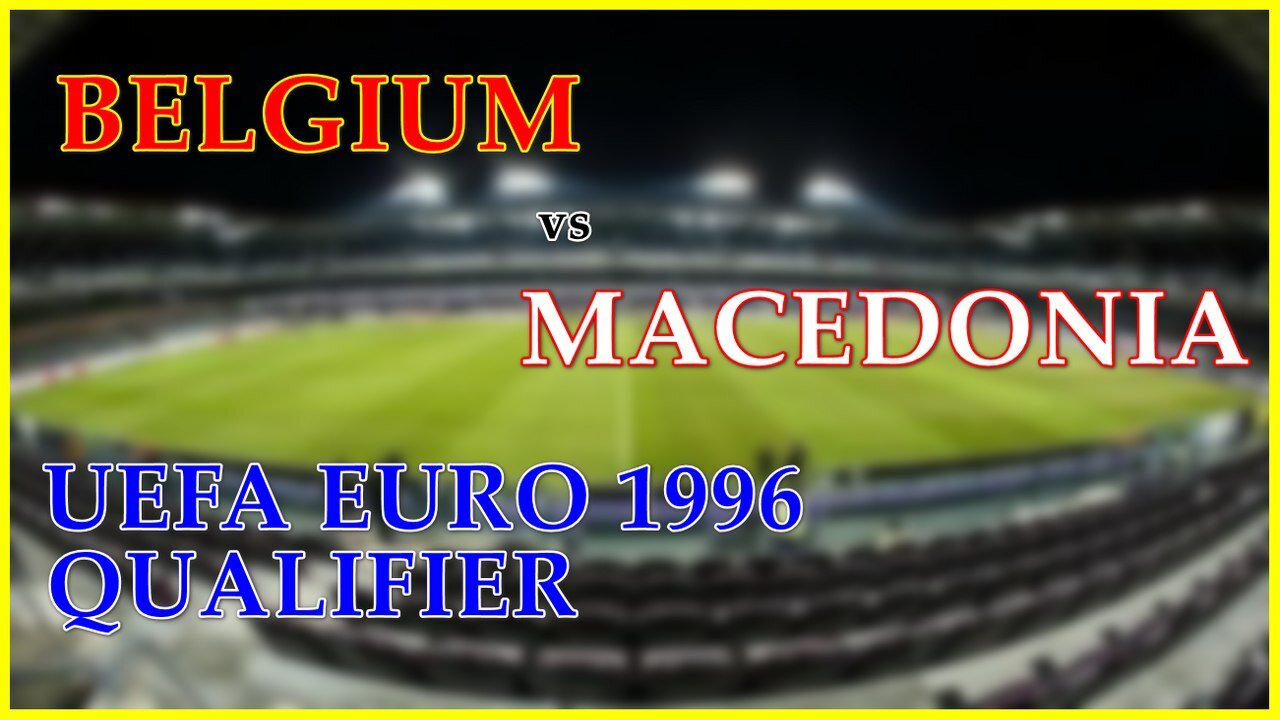 Belgium vs Macedonia (UEFA EURO 1996 Qualifier)