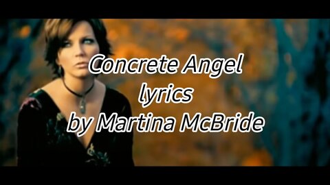 Concrete Angel (lyrics) by Martina McBride