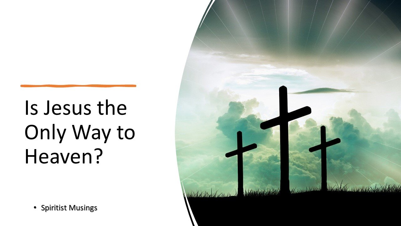 Is Jesus the Only Way to Heaven?