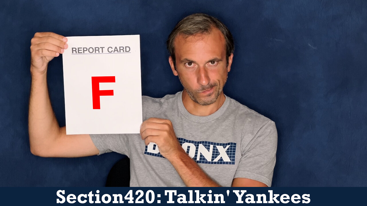 Section420: Talkin' Yankees - New Guys Get The "F"