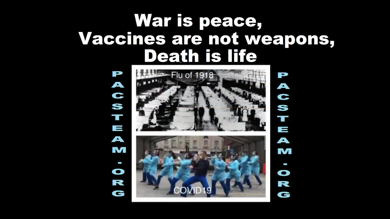 War is peace, Vaccines are not weapons, Death is life