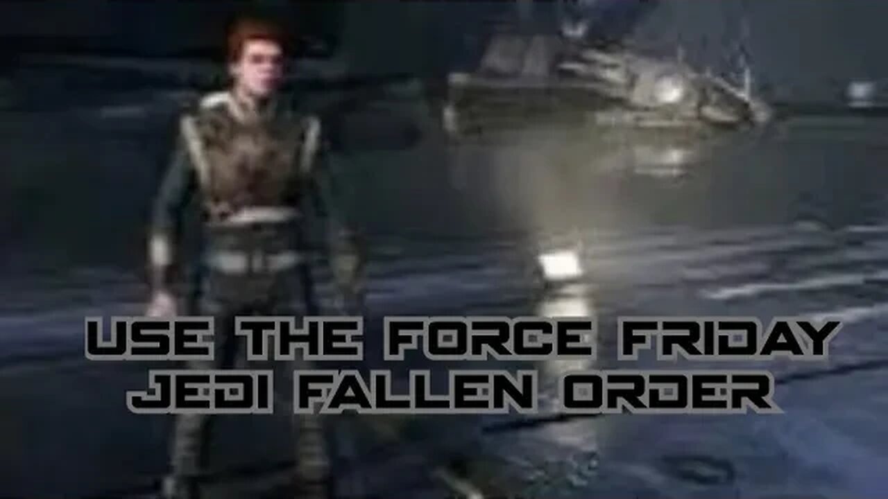 Use the Force Friday - Jedi Fallen Order - #comedy #scifi #starwars #YouTubeLive #PS4Live #warpathTV