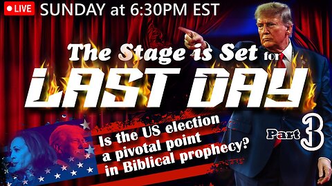 LIVE SUNDAY AT 6:30PM EST - WORLD NEWS IN BIBLICAL PROPHECY - The Stage is Set Part 3