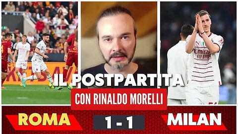 ROMA-MILAN 1-1, la battaglia partorisce 1 punto! Il commento alla partita di Rinaldo Morelli