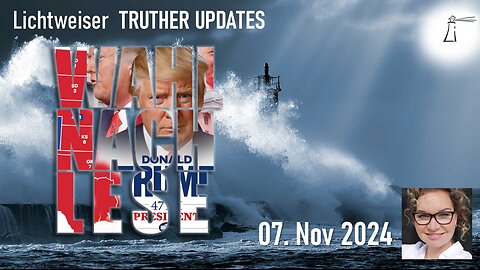 🔎 TRUTHER UPDATES vom 07.11.2024 📽💥✨