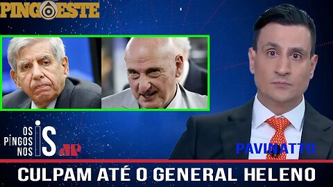 A investigação foi falha e querem culpar até o General Heleno [PAVINATTO]
