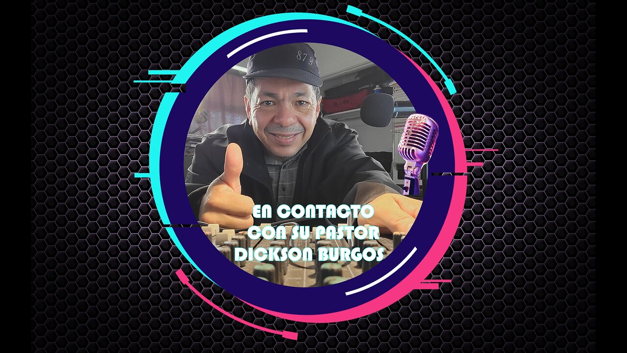 EN CONTACTO CON SU PASTOR DICKSON BURGOS. 08 24 2024. Podcast # 31