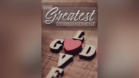 The Greatest Commandment