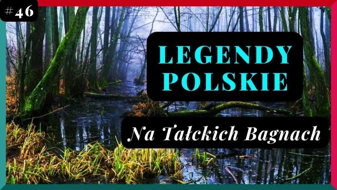 POLSKIE LEGENDY - TAŁCKIE MOCZARY | Miłość, bagna i Krzyżacy - Podcast #46