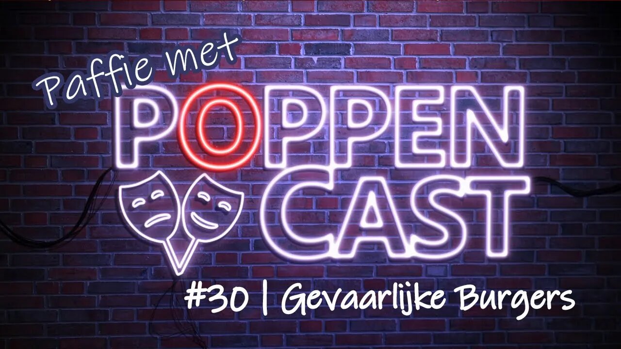 Paffie met PoppenCast #30 | Gevaarlijke Burgers