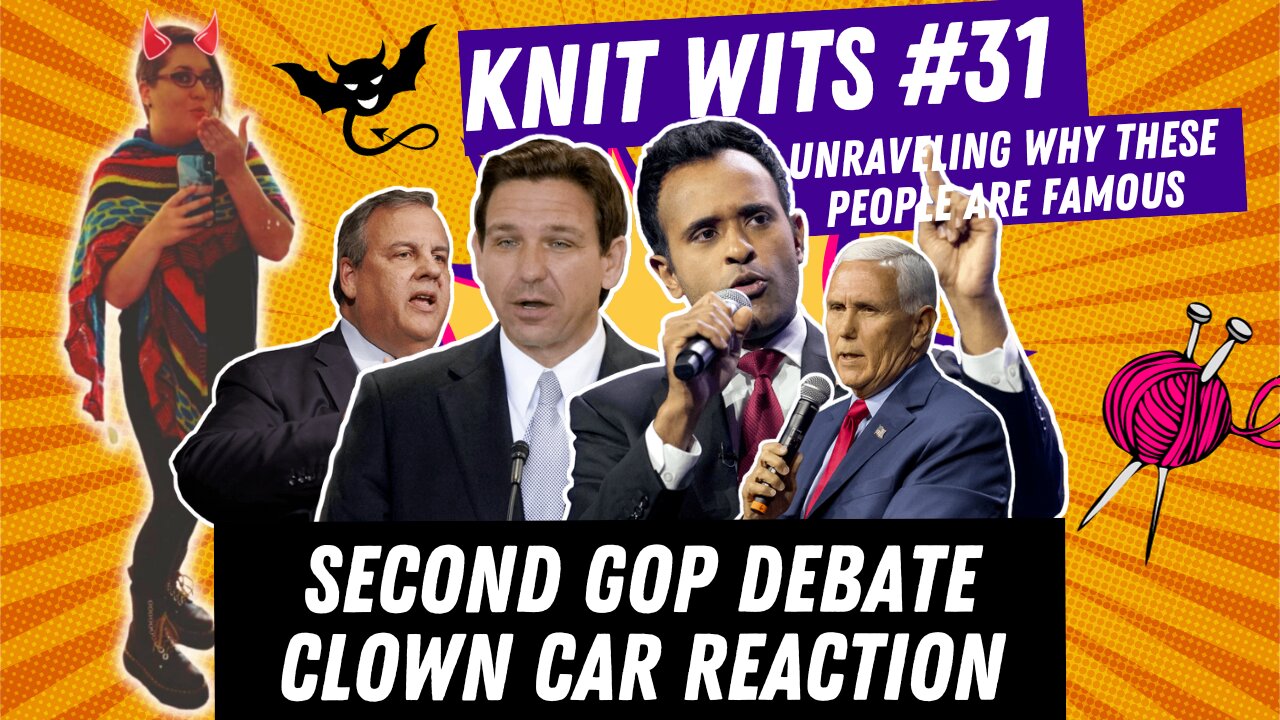 KNIT WITS #31: Second GOP Debate Clown Car Reaction Stream