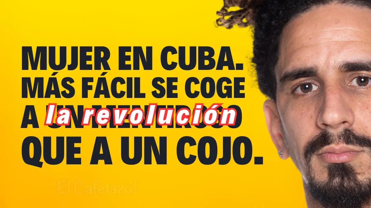 MUJER EN CUBA: Más fácil se coge a la r3v0luc1ón que a un cojo.