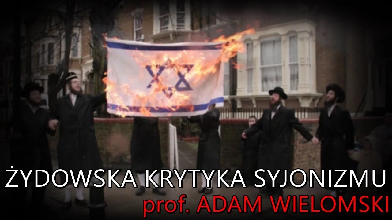 Żydowska krytyka syjonizmu - prof. Adam Wielomski