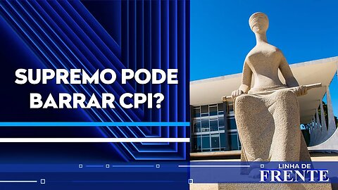 STF e TSE podem passar por investigação pela Câmara | LINHA DE FRENTE