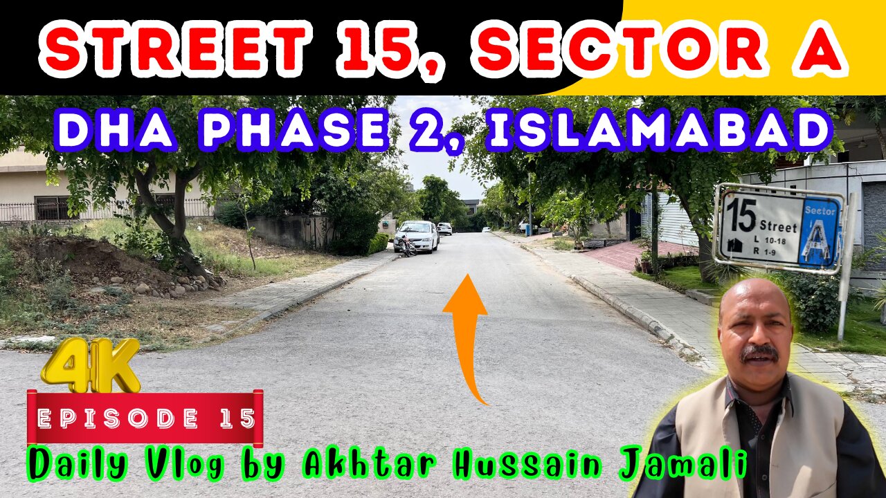 Street 15, Sector A, DHA Phase 2, Islamabad Overview || Episode 15 || Daily Vlog by Akhtar Jamali