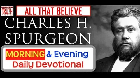 MAY 15 AM | ALL THAT BELIEVE | C H Spurgeon's Morning and Evening | Audio Devotional