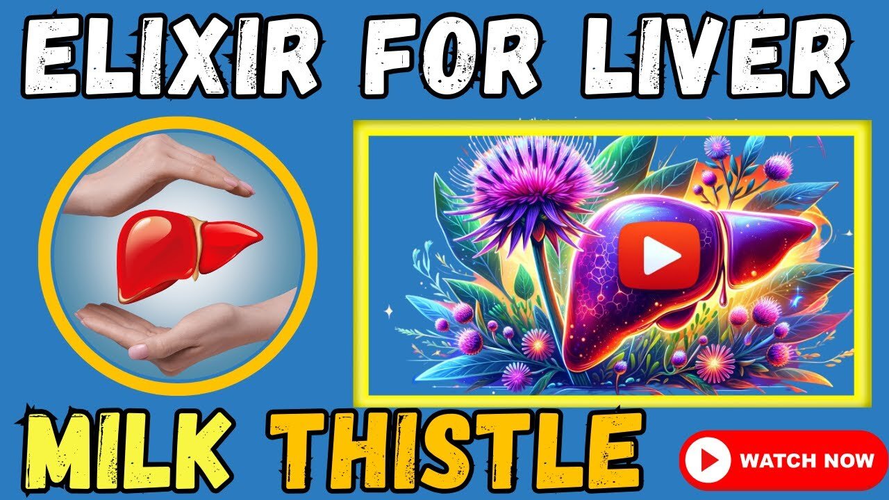 Reviving Your Liver with Milk Thistle The Ultimate Guide