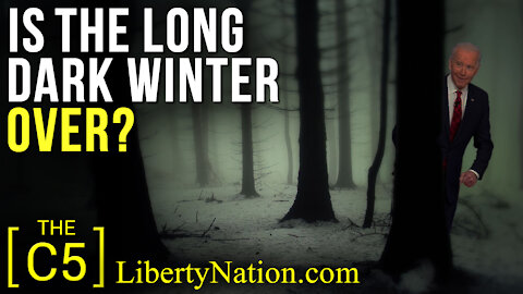 Is the Long Dark Winter Over? – C5