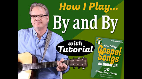 How I Play "By and By" on Guitar - with Tutorial