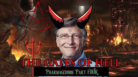 Pharmageddon Part FOUR - Gates of Hell : Documentary