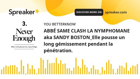 ABBÉ SAME CLASH LA NYMPHOMANE aka SANDY BOSTON_Elle pousse un long gémissement pendant la pénétratio