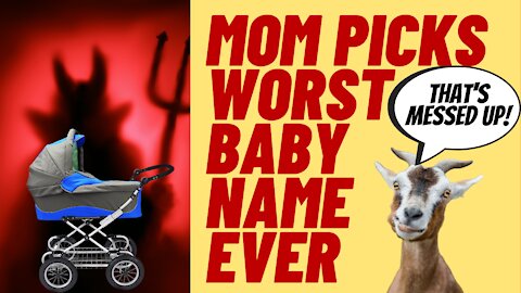 DO NOT Name Your Baby After The Devil - Worst Baby Name Ever