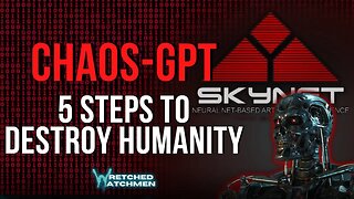 Chaos-GPT: 5 Steps To Destroy Humanity