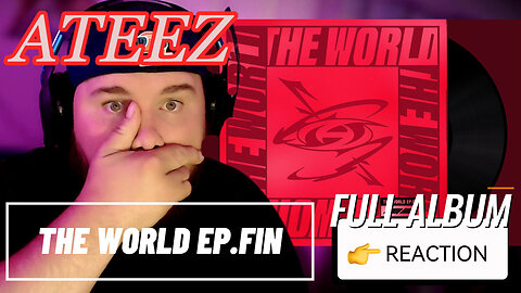 ATEEZ (에이티즈) - THE WORLD EP.FIN : WILL | FULL ALBUM REACTION