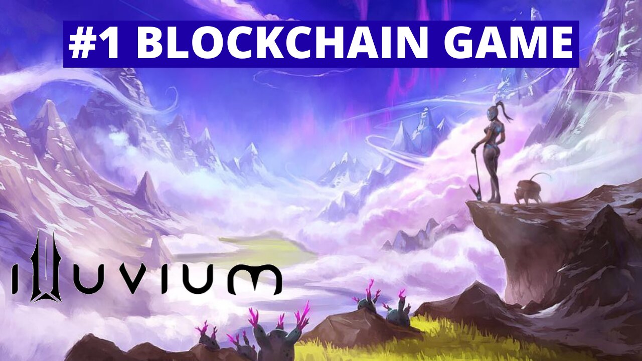 Illuvium The #1 game on blockchain