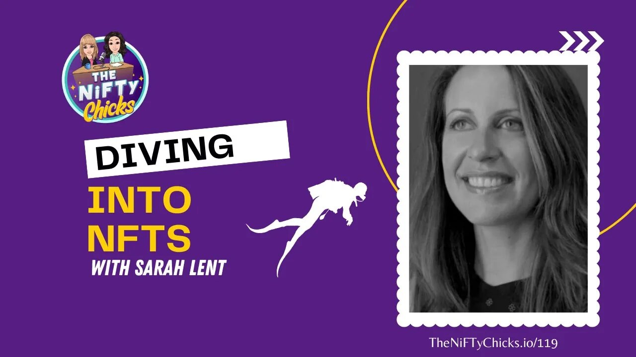 Diving into NFTs with Sarah Lent