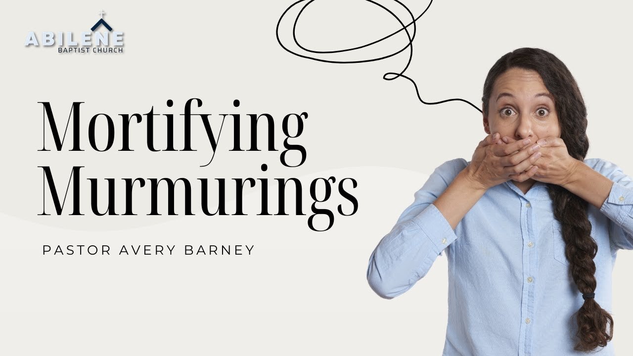 Mortify Murmurings (Full Service) | Pastor Avery Barney