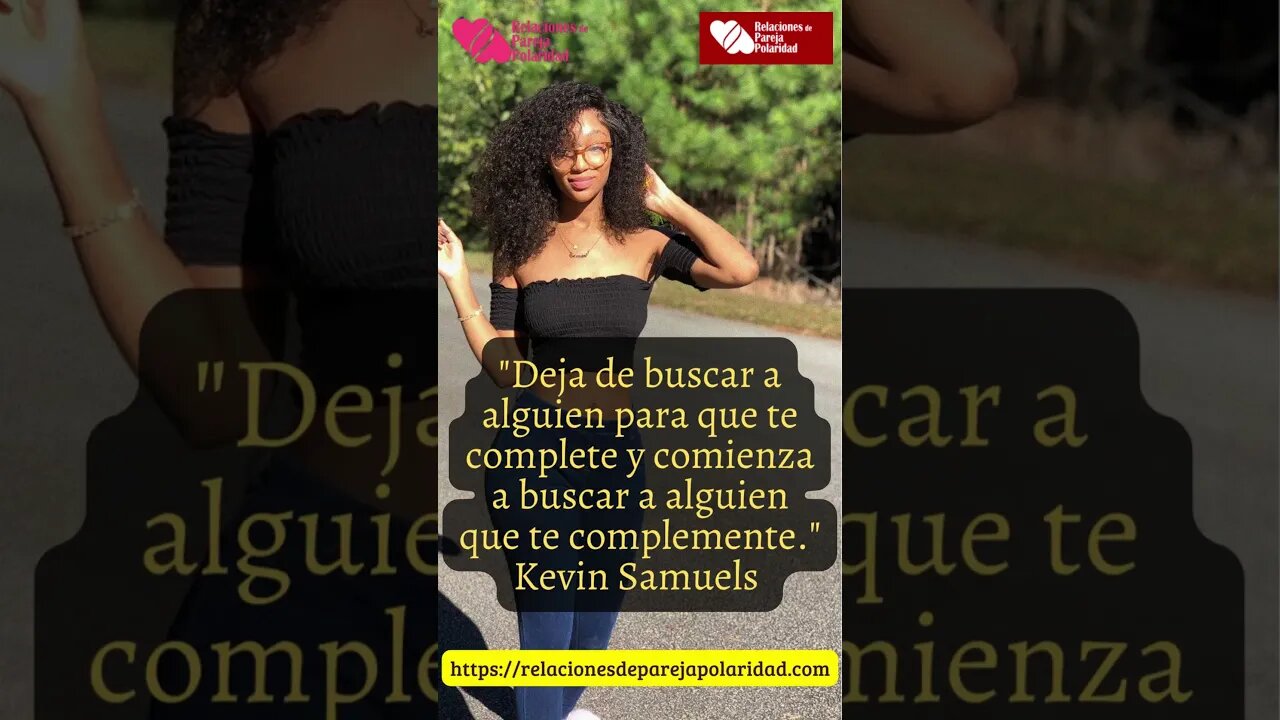 15. Deja de buscar a alguien para que te complete y comienza - Kevin Samuels