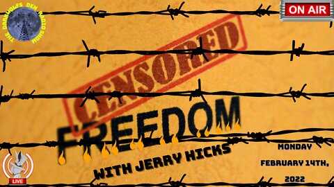 Censored Freedom With Jerry Hicks 2-14-22