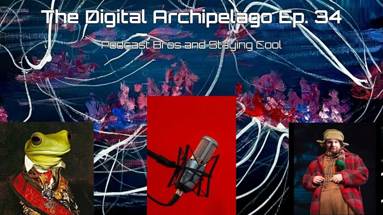 The Digital Archipelago #34: Podcast Bros & Other Woes