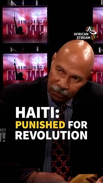 HAITI: PUNISHED FOR REVOLUTION
