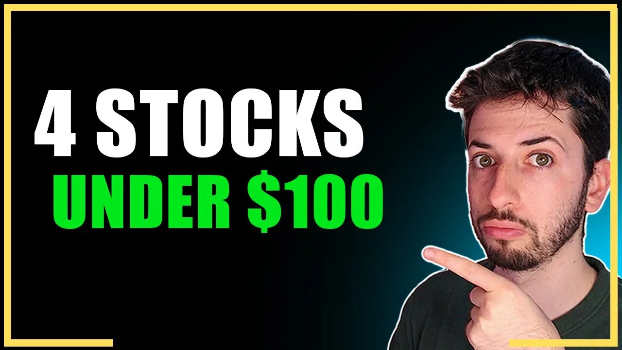 4 Best Stocks to Buy Now Under $100