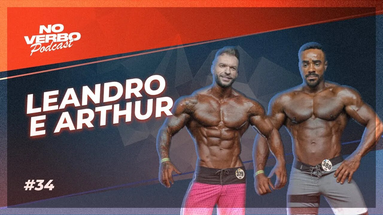 Leandro e Arthur / Bodybuilding #ep34 #podcast