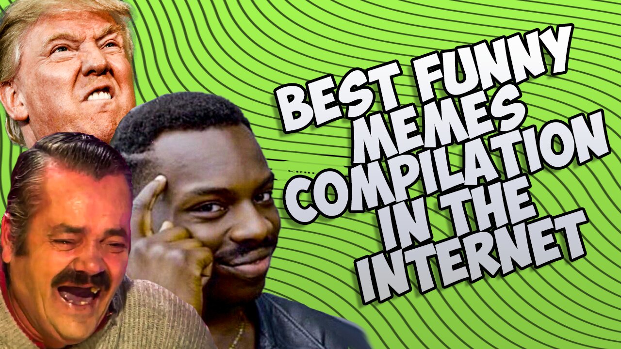 Best Funny Memes Compilation in the internet