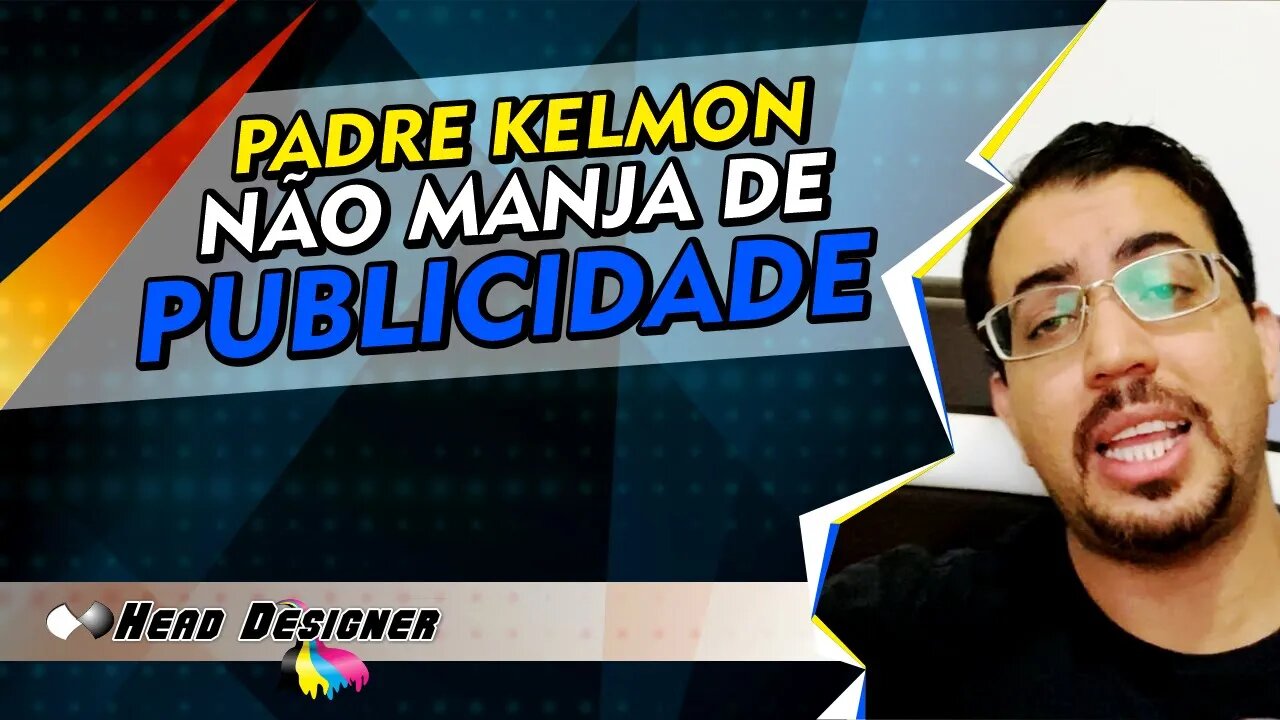 Aprenda a fazer publicidade, não faça como Padre Kelmon